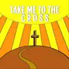 Thebridgeband - Take Me to the Cross